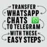 Transfer WhatsApp Chats to Telegram with These Easy Steps